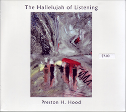 The Hallelujah of Listening by Preston H. Hood CD Version