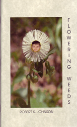Flowering Weeds by Robert K. Johnson