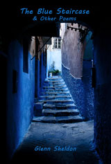 The Blue Staircase & Other Poems by Glenn Sheldon